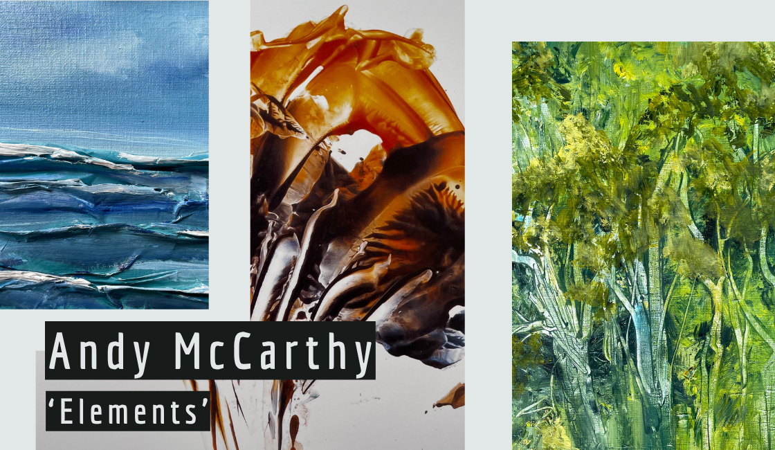Elements – An Exhibition by Andy McCarthy