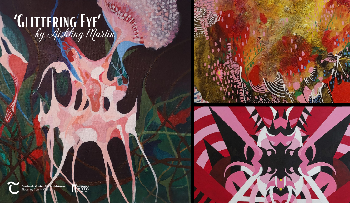 Glittering Eye – An Exhibition by Aishling Martin