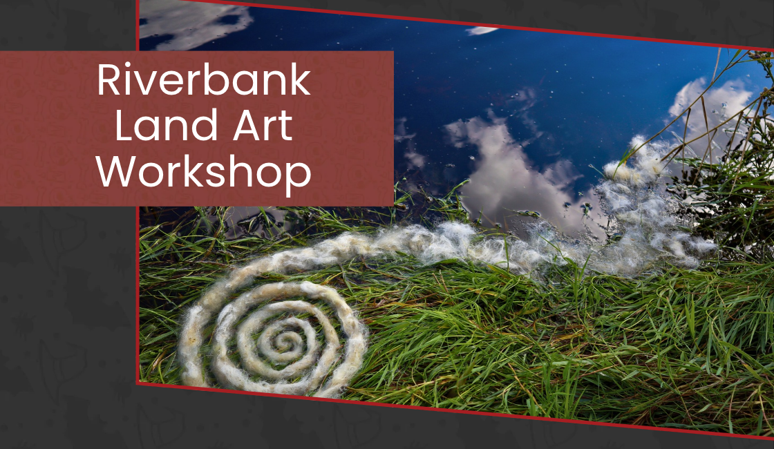 Riverbank Land Art Workshop poster